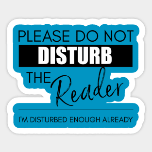 Do Not Disturb the Reader Sticker